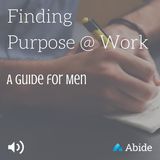 Finding Purpose: A Guide for Men